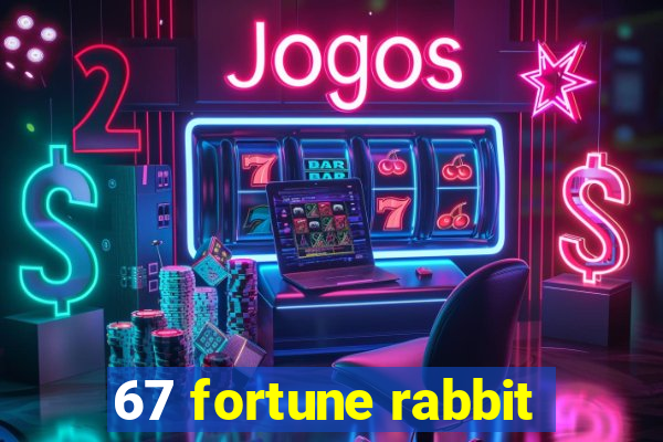 67 fortune rabbit